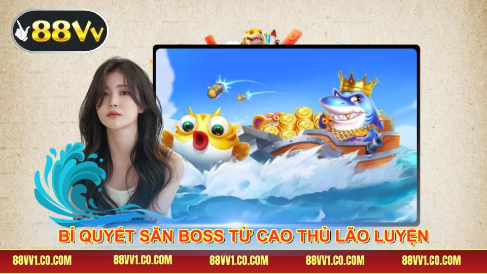 Bí quyết săn boss từ cao thủ lão luyện
