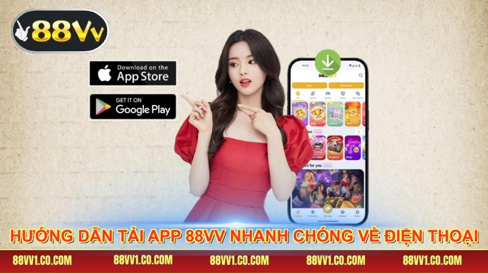 Hướng dẫn tải APP 88VV nhanh chóng về điện thoại