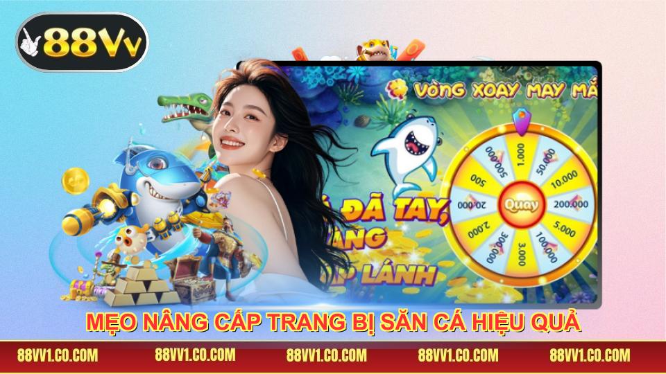 Mẹo nâng cấp trang bị săn cá hiệu quả