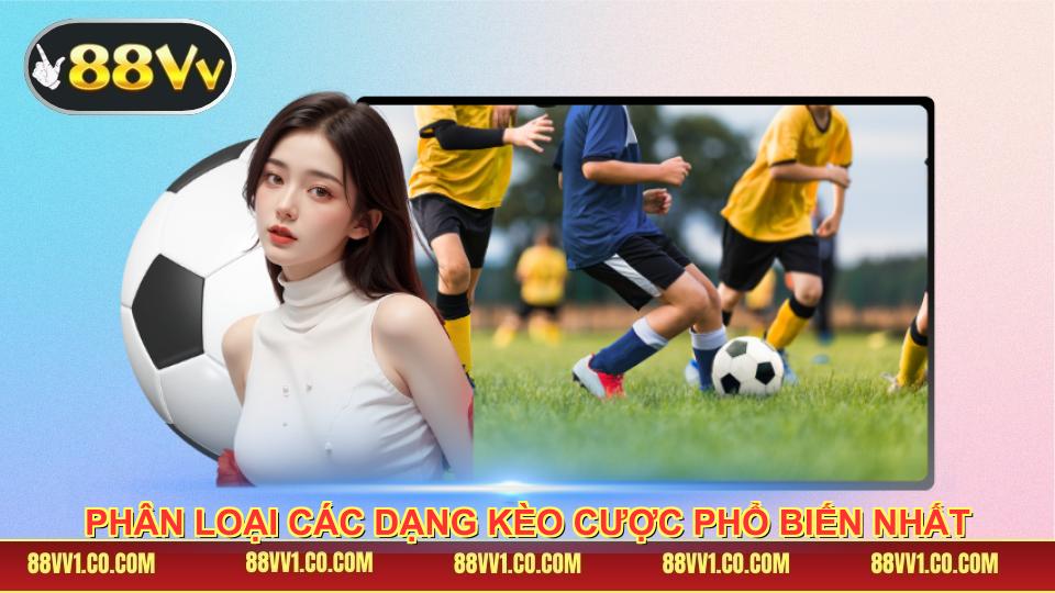 Phân loại các dạng kèo cược phổ biến nhất