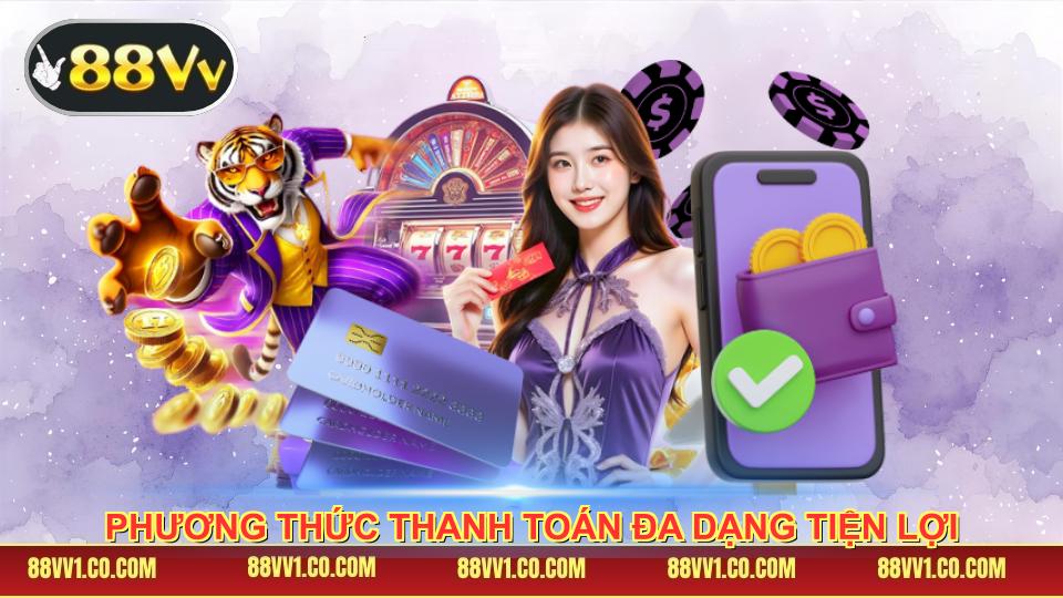 Phương thức thanh toán đa dạng tiện lợi