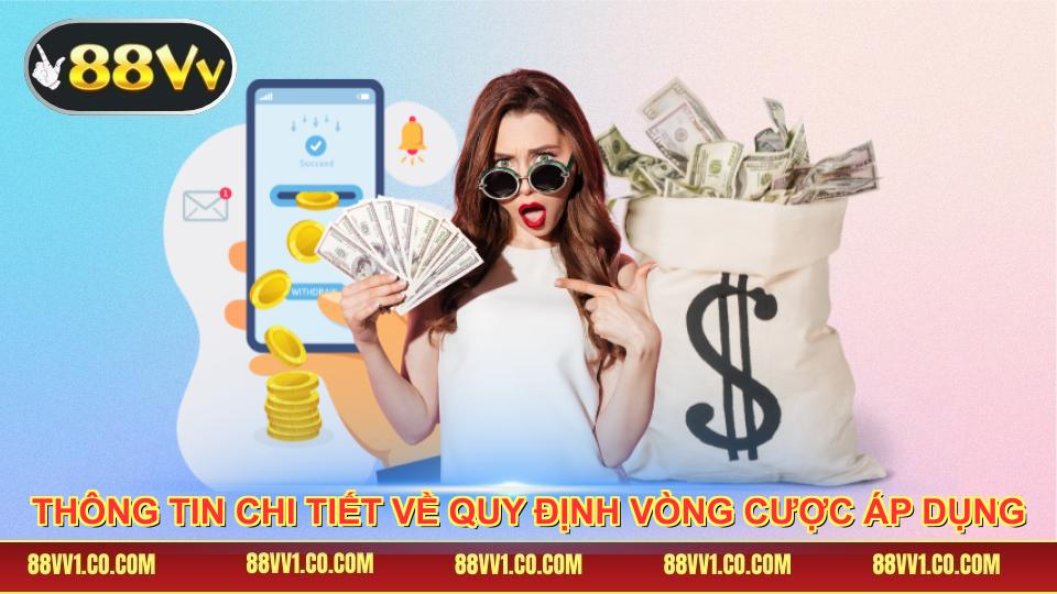 Thông tin chi tiết về quy định vòng cược áp dụng