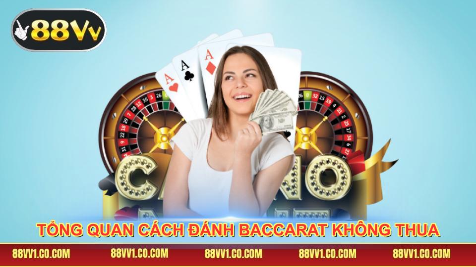 Tổng quan cách đánh baccarat không thua cho tân thủ